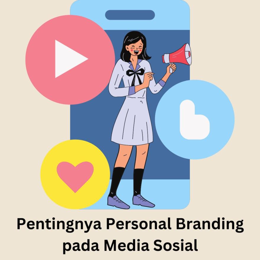 Pentingnya Personal Branding pada Media Sosial untuk Menunjang Karir
